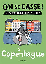 Broché On se casse ! : les meilleurs spots à Copenhague de 