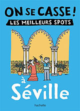 Broché On se casse ! : les meilleurs spots à Séville de 