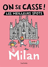 Broché On se casse ! : les meilleurs spots à Milan de 