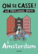 Broché On se casse ! : les meilleurs spots à Amsterdam de 