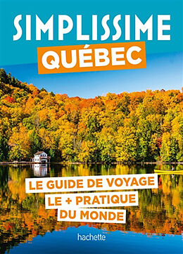 Broché Simplissime : Québec : le guide de voyage le + pratique du monde de 