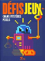 Broché Défis jeux : coloriages mystères pixels de Fred Kucia