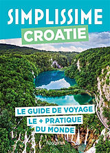 Broché Simplissime : Croatie : le guide de voyage le + pratique du monde de 