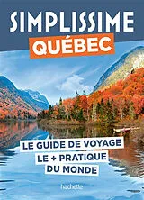 Broschiert Simplissime : Québec : le guide de voyage le + pratique du monde von 