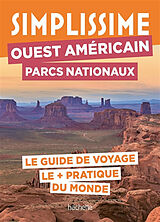 Broché Simplissime : Ouest américain, parcs nationaux : le guide de voyage le + pratique du monde de 