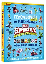 Broschiert Spidey et ses amis extraordinaires : l'encyclopédie junior des personnages : ton guide ultime, personnages & objets, ... von 