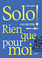 Broschiert Solo ! : 100 recettes rien que pour moi von Sylvia Gabet