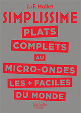 Broché Simplissime : plats complets au micro-ondes les + faciles du monde de Jean-François Mallet