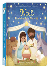 Kartonierter Einband Noël : l'histoire de la nativité von Virginie; Pellissier, Caroline; Kim, S. Aladjidi