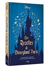Broschiert Les recettes de Disneyland Paris : 50 recettes du parc ou inspirées de ses univers pour se régaler chez soi von 