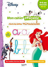 Broché Disney, mon cahier effaçable : j'écris les lettres minuscules : 4-6 ans, maternelle MS, GS de Hachette education