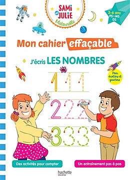 Broché Sami et Julie maternelle : mon cahier effaçable, j'écris les nombres : 3-6 ans, PS, MS, GS de 