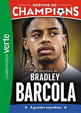 Broschiert Destins de champions. Vol. 30. Une biographie de Bradley Barcola : à grandes enjambées von Cyril; Caioli, Luca Collot