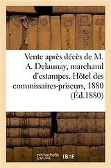 Kartonierter Einband Vente après décès de M. Alexandre Delaunay, marchand d'estampes, Estampes anciennes et modernes von Typ. G. Chamerot