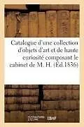 Kartonierter Einband Catalogue d'une riche collection d'objets d'art et de haute curiosité composant le cabinet de M. H von Theret Benou