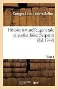Kartonierter Einband (Kt) Histoire Naturelle, Générale Et Particuliére. Serpents. Tome 1 von Buffon