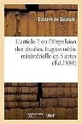 Kartonierter Einband L'article 7 ou l'Expulsion des jésuites, tragicomédie ministérielle en 5 actes von Gustave de Goulard