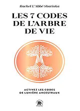 Broschiert Les 7 codes de l'arbre de vie : activez les codes de lumière ancestraux von Rachel L'Abbé Shatiuka