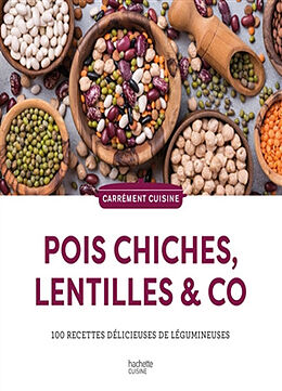 Broché Pois chiches, lentilles & Co : 100 recettes délicieuses de légumineuses de 