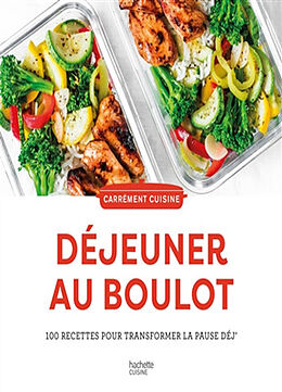 Broché Déjeuner au boulot : 100 recettes pour transformer la pause déj' de 