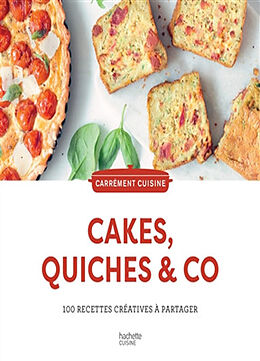 Broché Cakes, quiches & Co. : 100 recettes créatives à partager de 