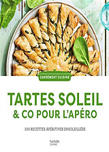 Broché Tartes soleil & Co pour l'apéro : 100 recettes apéritives ensoleillées de 