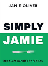 Broché Simply Jamie : des plats rapides et faciles de Jamie Oliver