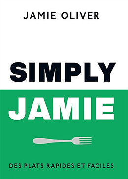 Broché Simply Jamie : des plats rapides et faciles de Jamie Oliver