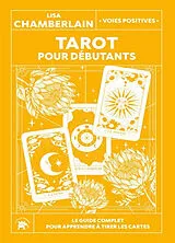 Broschiert Tarot pour débutants : le guide complet pour apprendre à tirer les cartes et décrypter leurs messages von Lisa Chamberlain