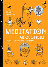 Broché Méditation au quotidien : trouvez un nouvel équilibre de Pomme Larmoyer