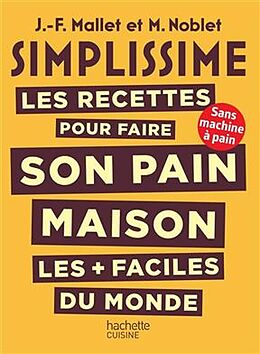 Broschiert Simplissime : les recettes pour faire son pain maison les + faciles du monde von Jean-François; Noblet, M. Mallet