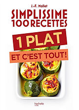 Broché Simplissime 100 recettes : 1 plat et c'est tout ! de Jean-François Mallet