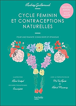 Broschiert Cycle féminin et contraceptions naturelles : pour une féminité consciente et épanouie von Audrey Guillemaud