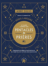 Broschiert Le guide complet des pentacles & prières : fabriquer soi-même les 46 pentacles de l'abbé Julio et activer leur magie ... von Ernest Houssay