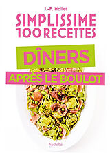 Broché Simplissime 100 recettes : dîners après le boulot de Jean-François Mallet