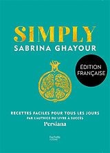 Broché Simply : recettes faciles pour tous les jours de Sabrina Ghayour