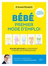 Broschiert Bébé, premier mode d'emploi : plus de 100 fiches qui répondent à toutes vos interrogations von Arnault Pfersdorff
