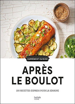 Broché Après le boulot : 100 recettes express pour la semaine de 