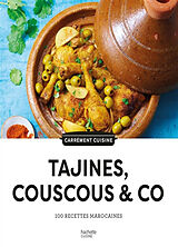 Broché Tajines, couscous & co : 100 recettes marocaines de 