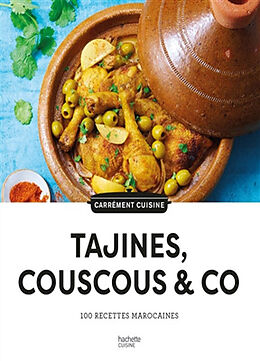 Broché Tajines, couscous & co : 100 recettes marocaines de 