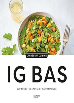 Broché IG bas : 100 recettes saines et gourmandes de 