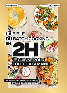 Broschiert La bible du batch cooking : en 2 h, je cuisine pour toute la semaine, 44 menus, 80 repas : des menus pour toute l'ann... von 