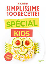 Broché Simplissime 100 recettes : spécial kids : en cuisine avec vos enfants de Jean-François Mallet