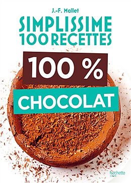 Broché Simplissime 100 recettes : 100 % chocolat de Jean-François Mallet