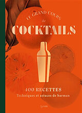 Broché Le grand cours de cocktails : 400 recettes : techniques et astuces de barman de Jérémy; Daniel, Thierry; Fossard, Eric Auger