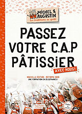 Broché Passez votre CAP pâtissier avec nous ! : une formation en 25 semaines ! : réforme 2020 de Michel; Augustin