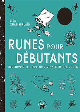 Broché Runes pour débutants : découvrez le pouvoir divinatoire des runes de Lisa Chamberlain