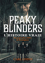 Broché Peaky Blinders : l'histoire vraie du gang le plus célèbre de Birmingham de Carl Chinn