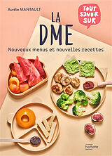 Broché La DME : nouveaux menus et nouvelles recettes de Aurélie Mantault