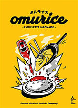 Broché Omurice : l'omelette japonaise de Giovanni; Takayanagi, Yoshitaka Iabichino